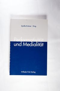 Performativität und Medialität - Krämer, Sybille Performativität und Medialität - Krämer, Sybille