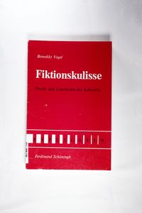 Fiktionskulisse Poetik und Geschichte des Kabaretts 1. Auflage - Vogel, Benedikt Fiktionskulisse Poetik und Geschichte des Kabaretts 1. Auflage - Vogel, Benedikt
