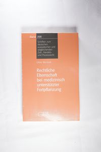 Rechtliche Elternschaft bei medizinisch unterstützter Fortpflanzung Rechtliche Elternschaft bei medizinisch unterstützter Fortpflanzung