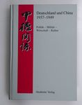 Deutschland und China 1937 - 1949 : Politik, Milit