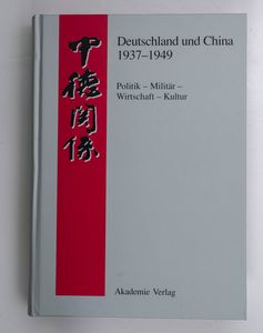 Deutschland und China 1937 - 1949 : Po... Deutschland und China 1937 - 1949 : Po...
