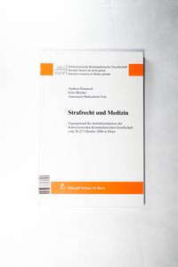 Strafrecht und Medizin Tagungsband des Instruktionskurses der Schweizerischen Kriminalistischen Gesellschaft vom 26./27