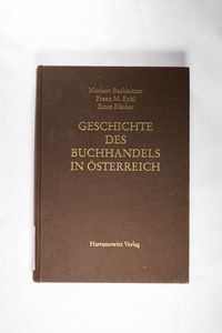 Geschichte des Buchhandels in Österreich - Bachleitner, Norbert ; Eybl, Franz M. ; & Fischer, Ernst