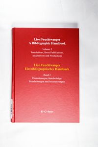 Sandra H. Hawrylchak; John, M. Spalek: Lion Feuchtwanger / Translations, Short Publications, Adaptations and Productions Sandra H. Hawrylchak; John, M. Spalek: Lion Feuchtwanger / Translations, Short Publications, Adaptations and Productions