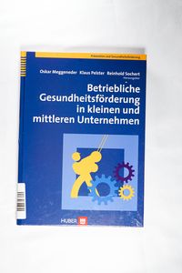 Betriebliche Gesundheitsförderung in kleinen und mittleren Unternehmen Betriebliche Gesundheitsförderung in kleinen und mittleren Unternehmen