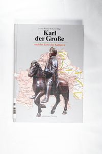 Karl der Große und das Erbe der Kulturen: Akten des 8. Symposiums des Mediävistenverbandes