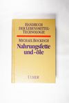 Nahrungsfette und -öle (Handbuch der Lebensmittel