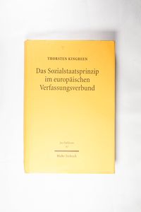 Das Sozialstaatsprinzip im Europäischen Verfassungsverbund: Gemeinschaftliche Einflüsse auf das deutsche Recht der gesetzlichen Krankenversicherung Das Sozialstaatsprinzip im Europäischen Verfassungsverbund: Gemeinschaftliche Einflüsse auf das deutsche Recht der gesetzlichen Krankenversicherung