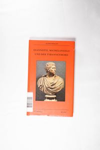 Giannotti, Michelangelo und der Tyrannenmord - Riklin, Alois Giannotti, Michelangelo und der Tyrannenmord - Riklin, Alois