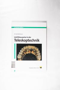 Leichtbauweise in der Teleskoptechnik Leichtbauweise in der Teleskoptechnik
