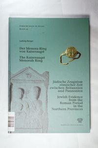 Der Menora-Ring von Kaiseraugst: Jüdische Zeugnisse römischer Zeit zwischen Britannien und Pannonien (Forschungen in Augst) Der Menora-Ring von Kaiseraugst: Jüdische Zeugnisse römischer Zeit zwischen Britannien und Pannonien (Forschungen in Augst)