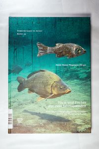 Fisch und Fischer aus zwei Jahrtausenden: Eine fischereiwirtschaftliche Zeitreise durch die Nordwestschweiz Fisch und Fischer aus zwei Jahrtausenden: Eine fischereiwirtschaftliche Zeitreise durch die Nordwestschweiz