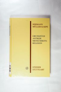 Grundzüge antiker Menschheitsreligion Grundzüge antiker Menschheitsreligion