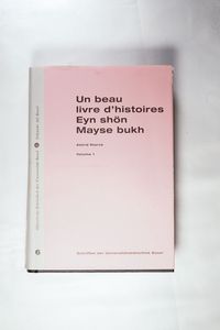 Un beau livre dhistoires. Eyn shön Mayse bukh. Fac-similé de leditio princeps de Bâle (1602) Un beau livre dhistoires. Eyn shön Mayse bukh. Fac-similé de leditio princeps de Bâle (1602)
