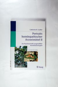Portraits homöopathischer Arzneimittel, Band 2: Zur Psychosomatik ausgewählter Konstitutionstypen