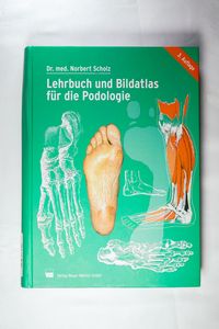 Lehrbuch und Bildatlas für die Podologie