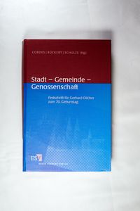 Stadt - Gemeinde - Genossenschaft : Festschrift für Gerhard Dilcher zum 70. Gebu - Cordes, Albrecht Stadt - Gemeinde - Genossenschaft : Festschrift für Gerhard Dilcher zum 70. Gebu - Cordes, Albrecht