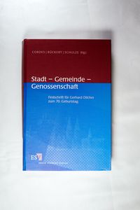 Stadt - Gemeinde - Genossenschaft : Festschrift für Gerhard Dilcher zum 70. Gebu - Cordes, Albrecht