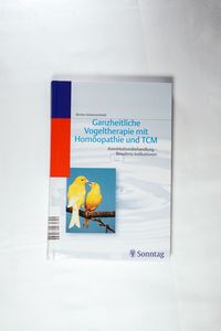 Ganzheitliche Vogeltherapie mit Homöopathie und TCM - Rosina Sonnenschmidt