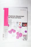 Praktische Hämatologie bei Hund und Katze