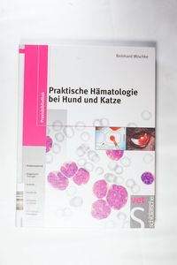 Praktische Hämatologie bei Hund und Katze Praktische Hämatologie bei Hund und Katze