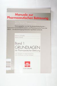 Manuale zur Pharmazeutischen Betreuung, Bd.1, Grundlagen der Pharmazeutischen Betreuung Manuale zur Pharmazeutischen Betreuung, Bd.1, Grundlagen der Pharmazeutischen Betreuung