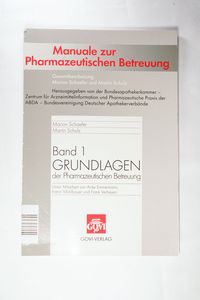 Manuale zur Pharmazeutischen Betreuung, Bd.1, Grundlagen der Pharmazeutischen Betreuung