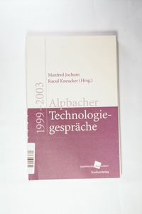 Alpbacher Technologiegespräche 1999 - 2003 Alpbacher Technologiegespräche 1999 - 2003