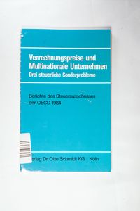 Verrechnungspreise und Multinationale Unternehmen: Drei steuerliche Sonderprobleme Verrechnungspreise und Multinationale Unternehmen: Drei steuerliche Sonderprobleme