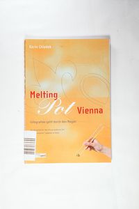 Melting Pot Vienna: Integration geht durch den Magen /ein Projekt von: respect ? Institut für Integrativen Tourismus und Entwicklung - Chladek, Karin