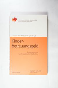 Kinderbetreuungsgeld - Christiane Rille-Pfeiffer; Olaf Kapella Kinderbetreuungsgeld - Christiane Rille-Pfeiffer; Olaf Kapella