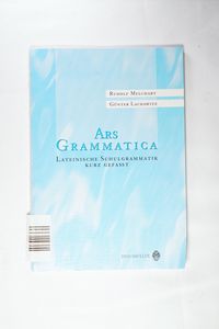 Ars Grammatica: Lateinische Schulgrammatik kurz gefasst - Melchart, Rudolf, Lachawitz, Günter Ars Grammatica: Lateinische Schulgrammatik kurz gefasst - Melchart, Rudolf, Lachawitz, Günter