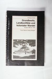 Grundbesitz, Landkonflikte und kolonialer Wandel - Douala 1880 bis 1960 Grundbesitz, Landkonflikte und kolonialer Wandel - Douala 1880 bis 1960