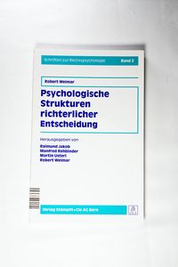 Psychologische Strukturen richterlicher Entscheidung (Schriften zur Rechtspsychologie) Psychologische Strukturen richterlicher Entscheidung (Schriften zur Rechtspsychologie)
