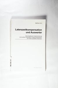 Latenzzeitkompensation und Auswerter Zwei Aspekte der Implementierung nicht-strikter funktionaler Programmiersprachen