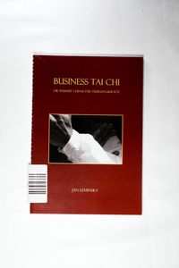 Business Tai Chi: Die Weisheit Chinas für Führungskräfte - Jan Leminsky