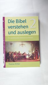 Die Bibel verstehen und auslegen: Ein praktischer Hermeneutikkurs (Theologisches Lehr- und Studienmaterial) - Kinker, Thomas