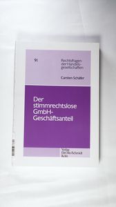 Der stimmrechtslose GmbH-Geschäftsanteil - Carsten Schäfer Der stimmrechtslose GmbH-Geschäftsanteil - Carsten Schäfer