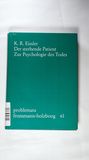 ( Leinengebunden) Der sterbende Patient. Zur Psychologie des Todes. Die dt. Übers. besorgte Hans Lobner. Problemata 61. - Eissler, Kurt R.