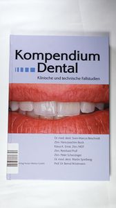 Kompendium Dental. Klinische und technische Fallstudien Kompendium Dental. Klinische und technische Fallstudien