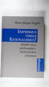 Empirismus versus Rationalismus?: Kritik eines philosophiegeschichtlichen Schemas - J Engfer Hans