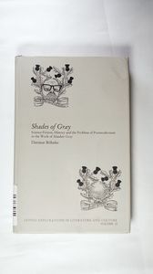 Shades of Gray: Science Fiction, History and the Problem of Postmodernism in the Work of Alasdair Gray (Leipzig Explorations in Literature and Culture) - Dietmar Böhnke