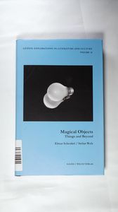 Magical Objects: Things and Beyond - Elmar Schenkel, Stefan Welz Magical Objects: Things and Beyond - Elmar Schenkel, Stefan Welz