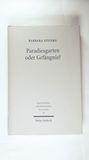 Paradiesgarten oder Gefängnis? Das Nürnberger Katharinenkloster zwischen Klosterreform und Reformation (Spätmittelalter, Humanismus, Reformation Bd. 30)