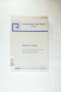 Reden ist Leben. Beiträge und Veröffentlichungen zur Gesellschaftspolitik und Erwachsenenbildung Reden ist Leben. Beiträge und Veröffentlichungen zur Gesellschaftspolitik und Erwachsenenbildung