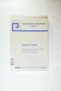 Reden ist Leben. Beiträge und Veröffentlichungen zur Gesellschaftspolitik und Erwachsenenbildung 