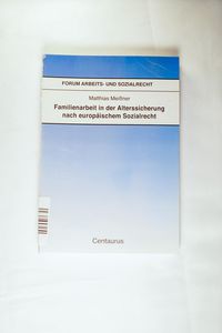 Familienarbeit in der Alterssicherung nach europäischem Sozialrecht Familienarbeit in der Alterssicherung nach europäischem Sozialrecht