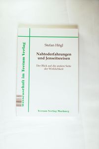 Nahtoderfahrungen und Jenseitsreisen