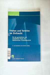 Fristen und Termine im Zivilrecht Fristen und Termine im Zivilrecht