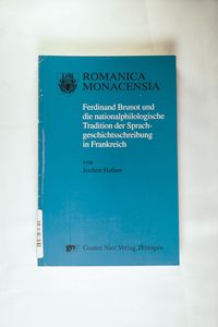 Ferdinand Brunot und die nationalphilologische Tradition Sprachgeschichtsschreib - Hafner, Jochen Ferdinand Brunot und die nationalphilologische Tradition Sprachgeschichtsschreib - Hafner, Jochen